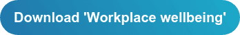 Download 'Workplace wellbeing'